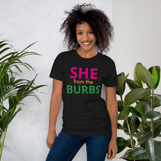 Unisex She from the Burbs t-shirt